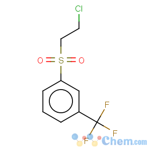 CAS No:175203-09-5 Benzene,1-[(2-chloroethyl)sulfonyl]-3-(trifluoromethyl)-
