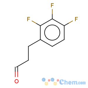 CAS No:377084-07-6 3-(2,3,4-trifluoro-phenyl)-propionaldehyde