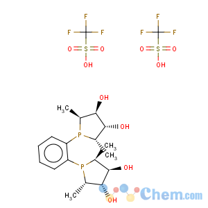 CAS No:552829-96-6 (+)-1,2-Bis((2S,5S)-2,5-dimethyl-(3S,4S)-3,4-dihydroxyphospholano)benzenebis(trifluoromethane sulfonate) salt