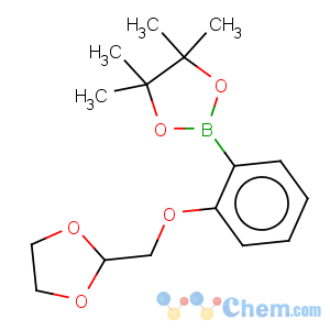 CAS No:864754-12-1 1,3,2-Dioxaborolane,2-[2-(1,3-dioxolan-2-ylmethoxy)phenyl]-4,4,5,5-tetramethyl-